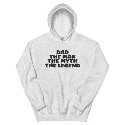Dad the Man the Myth the Legend Unisex Hoodie