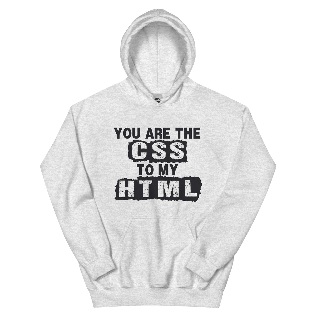 You Are the CSS to My HTML Unisex Hoodie