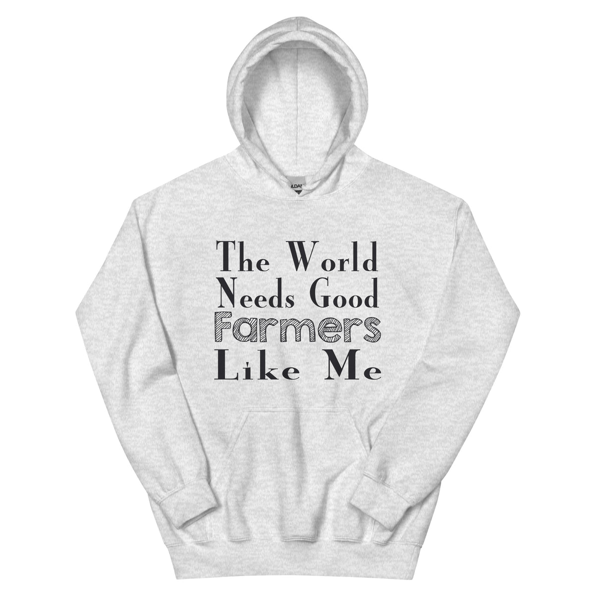 The World Needs Good Farmers Like Me Unisex Hoodie