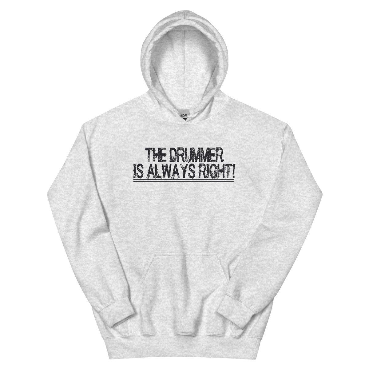 The Drummer Is Always Right Unisex Hoodie