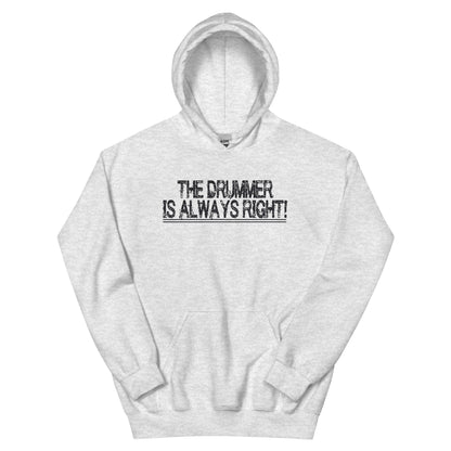 The Drummer Is Always Right Unisex Hoodie