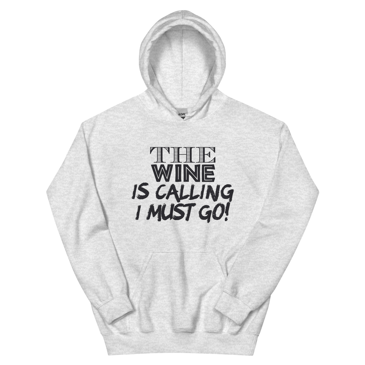 The Wine Is Calling, I Must Go Unisex Hoodie