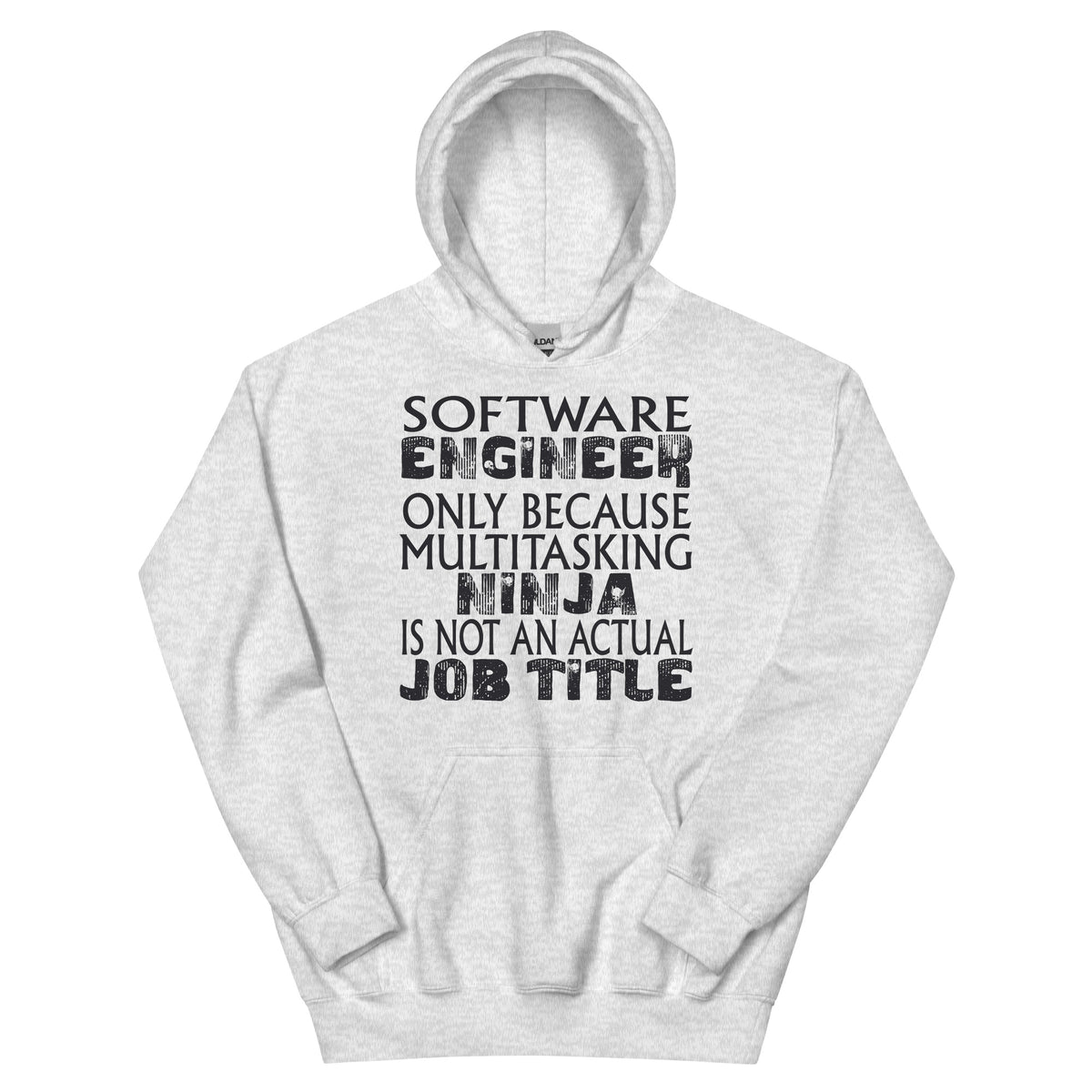 Software Engineer: Multitasking Ninja Is Not an Actual Job Title Unisex Hoodie