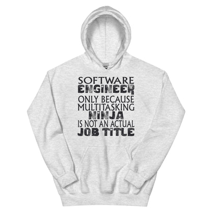 Software Engineer: Multitasking Ninja Is Not an Actual Job Title Unisex Hoodie