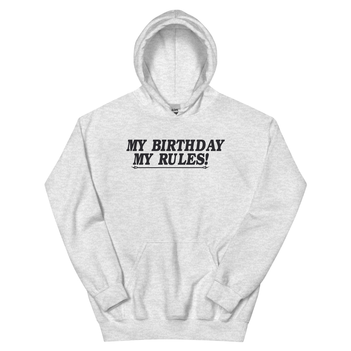 My Birthday, My Rules Unisex Hoodie