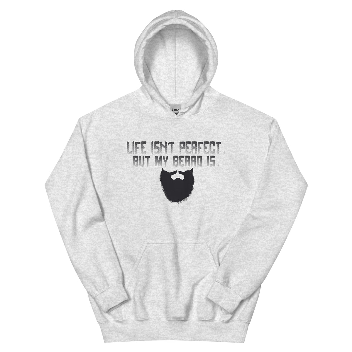 Life Isn't Perfect but My Beard Is Unisex Hoodie