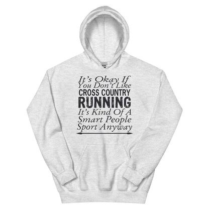 It's Okay If You Don't Like Cross Country Running Unisex Hoodie