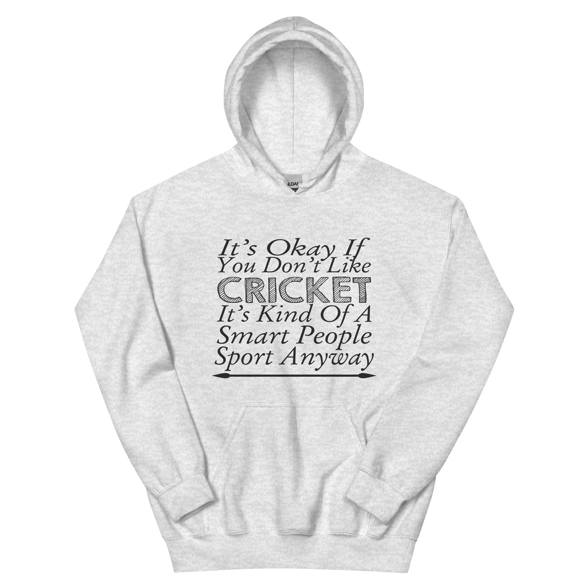 It's Okay If You Don't Like Cricket Unisex Hoodie