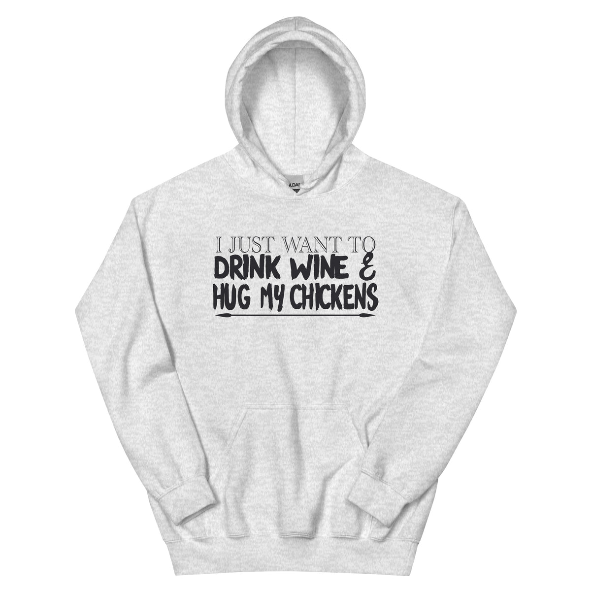 I Just Want to Drink Wine & Hug My Chickens Unisex Hoodie