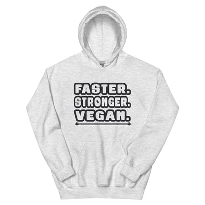 Faster. Stronger. Vegan. Unisex Hoodie