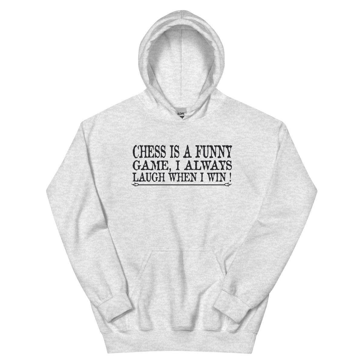 Chess Is a Funny Game, I Always Laugh When I Win Unisex Hoodie