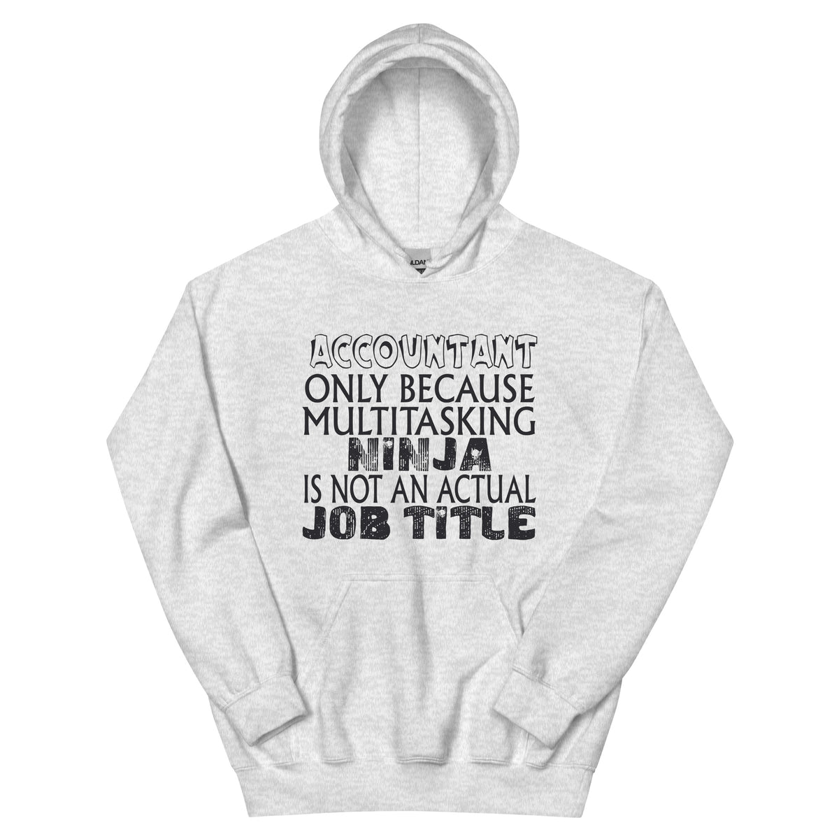 Accountant: Multitasking Ninja Is Not an Actual Job Title Unisex Hoodie