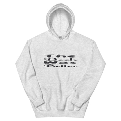 The Book Was Better Unisex Hoodie