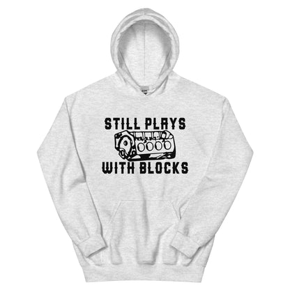 Still Plays with Blocks Unisex Hoodie