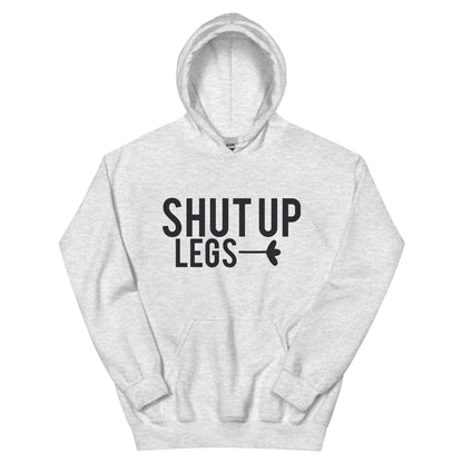 Shut Up Legs Unisex Hoodie