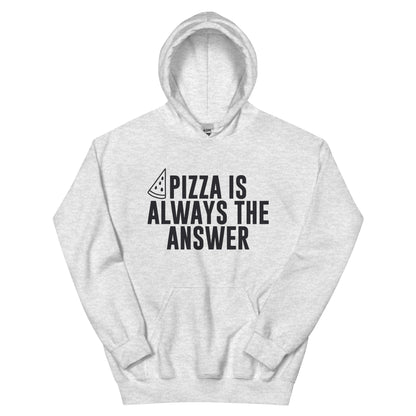 Pizza Is Always the Answer Unisex Hoodie