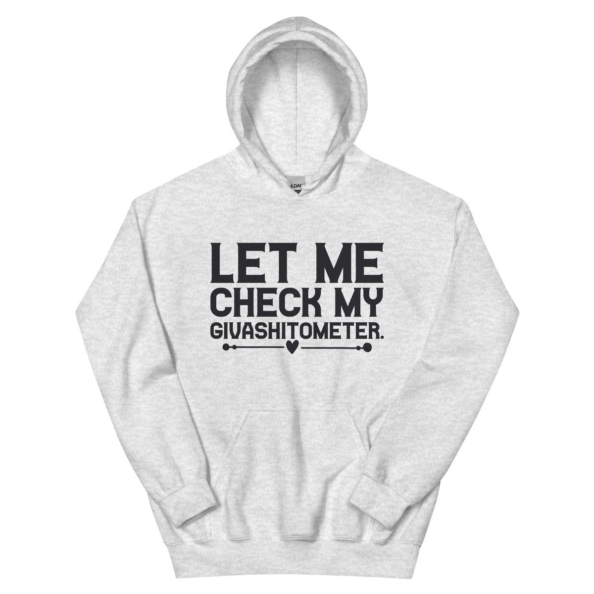 Let Me Check My Givashitometer Unisex Hoodie