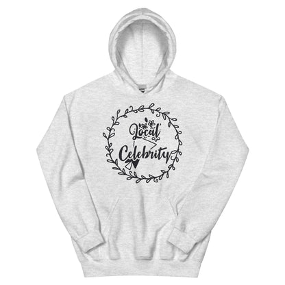 Local Celebrity Unisex Hoodie
