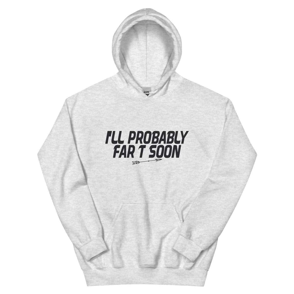 I'll Probably Fart Soon Unisex Hoodie