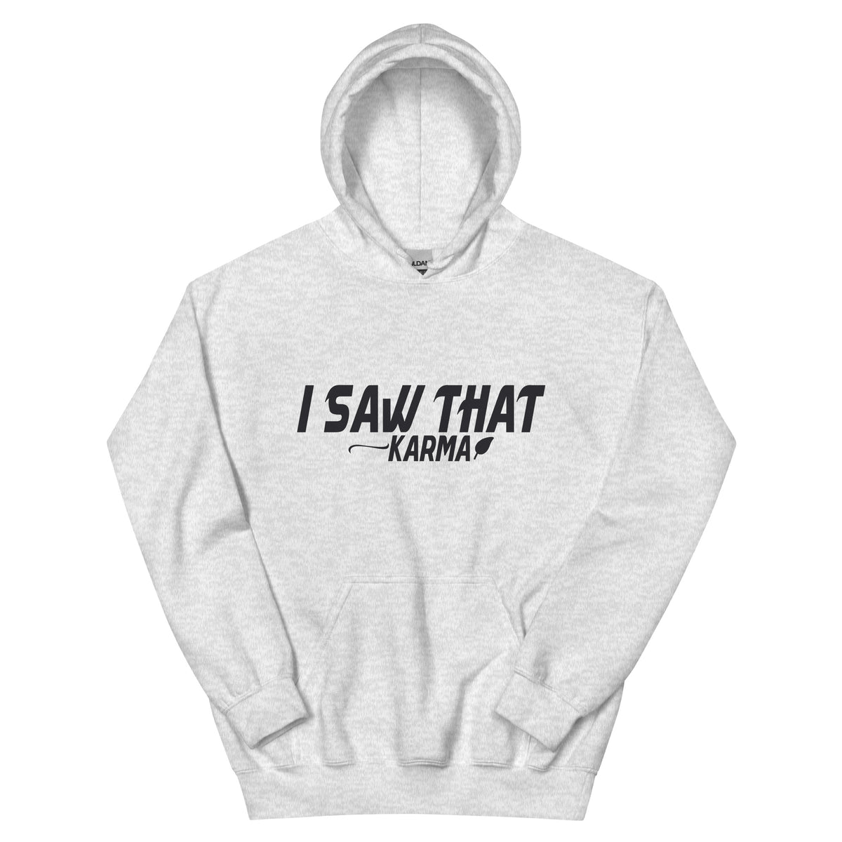 I Saw That, Karma Unisex Hoodie