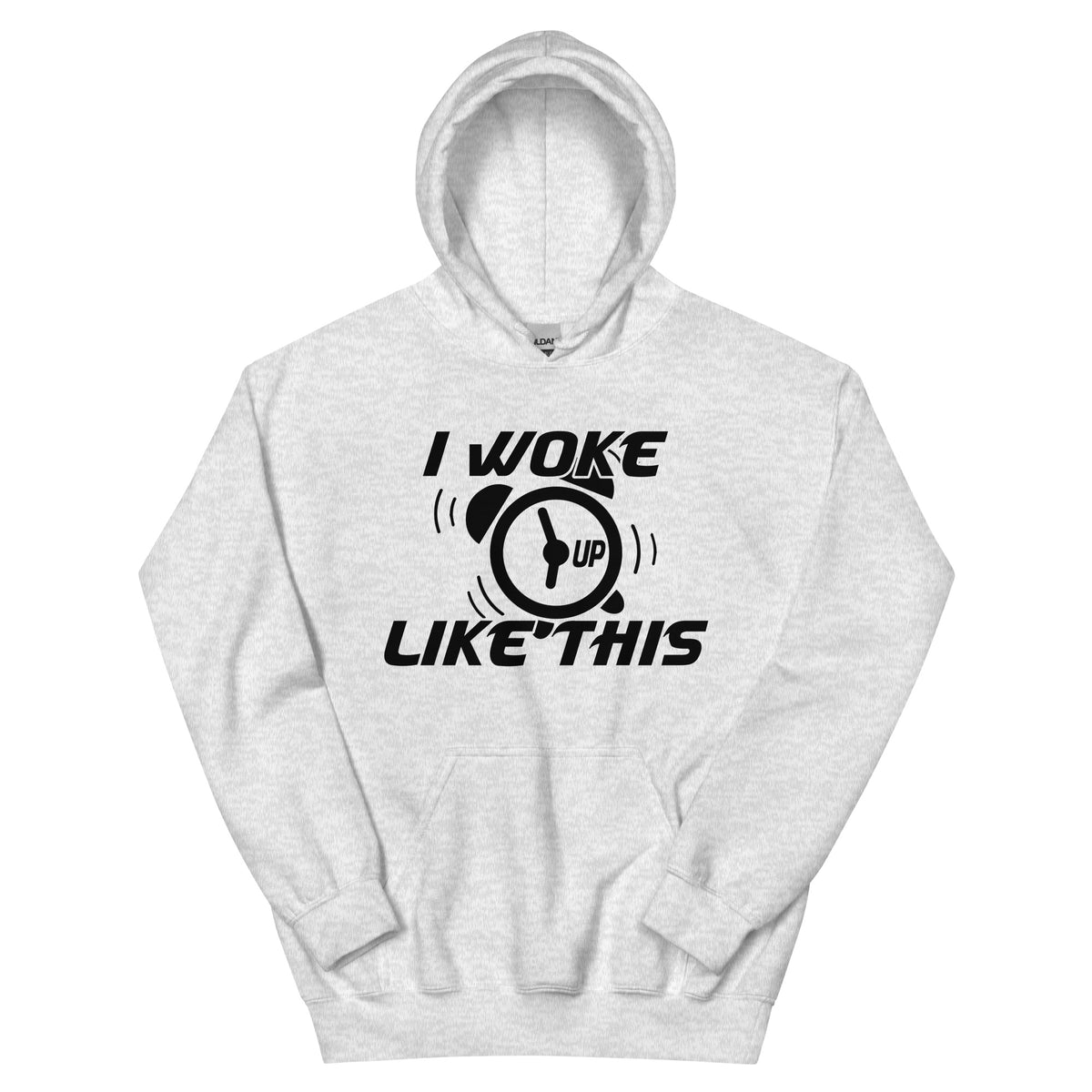 I Woke Up Like This Unisex Hoodie