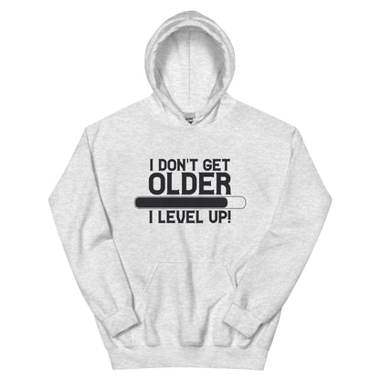 I Don't Get Older, I Level Up Unisex Hoodie