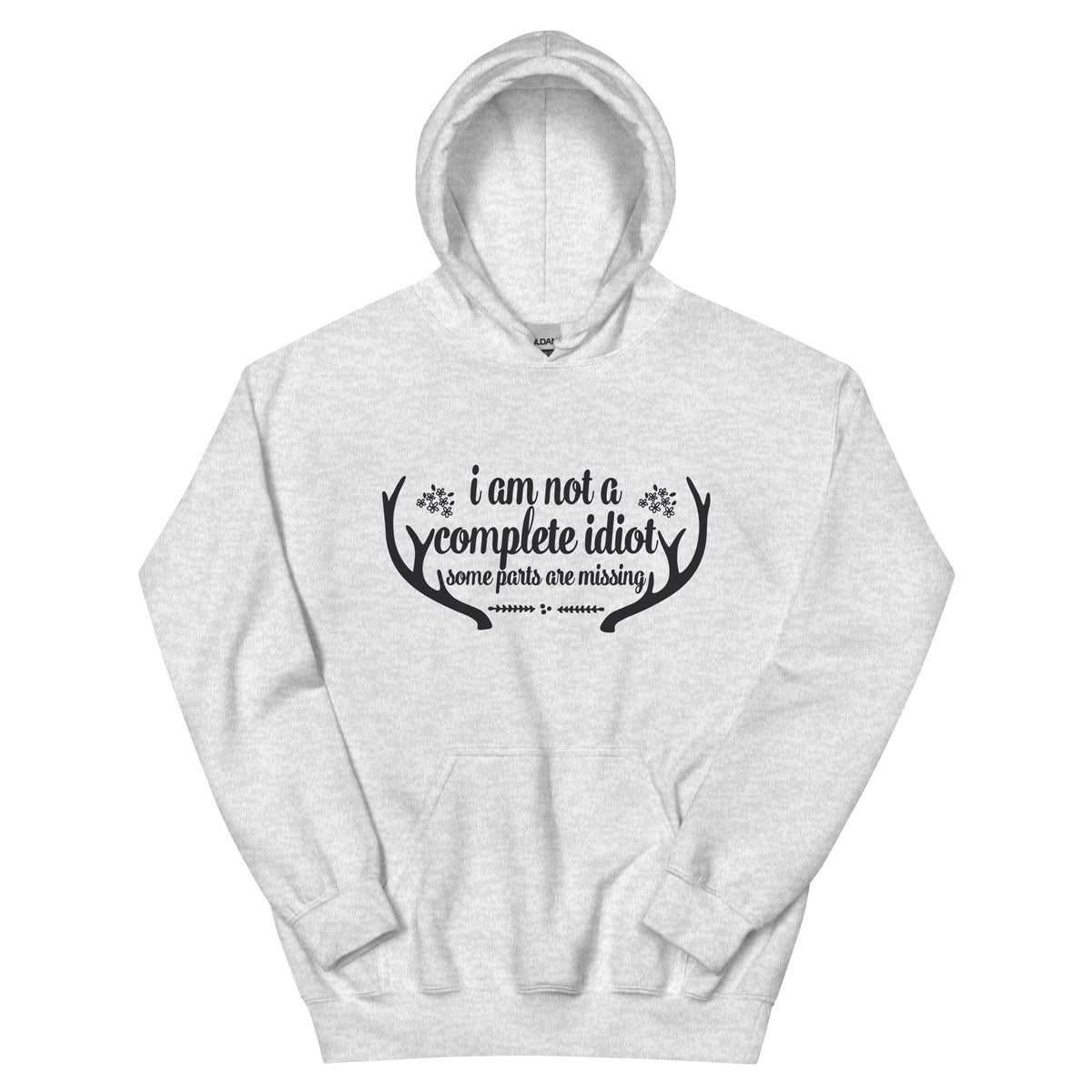 I Am Not a Complete Idiot, Some Parts Are Missing Unisex Hoodie