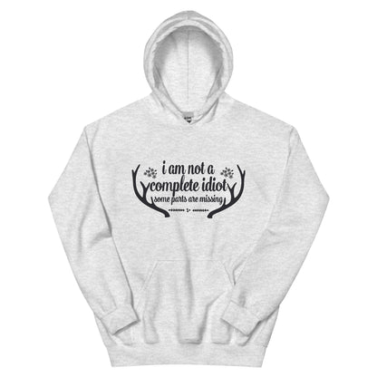 I Am Not a Complete Idiot, Some Parts Are Missing Unisex Hoodie