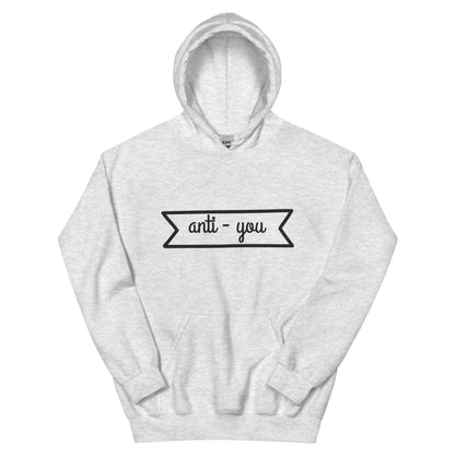 Anti-You Unisex Hoodie