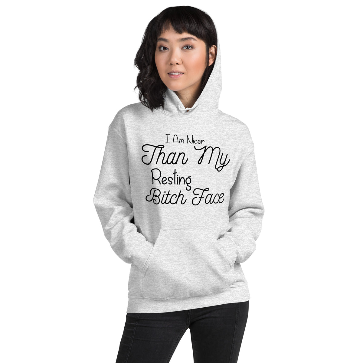I Am Nicer Than My Resting Bitch Face Unisex Hoodie