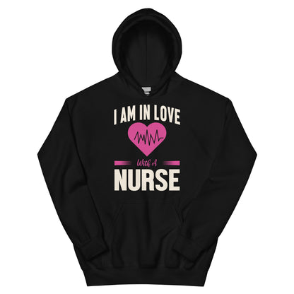 I Am in Love with a Nurse Unisex Hoodie