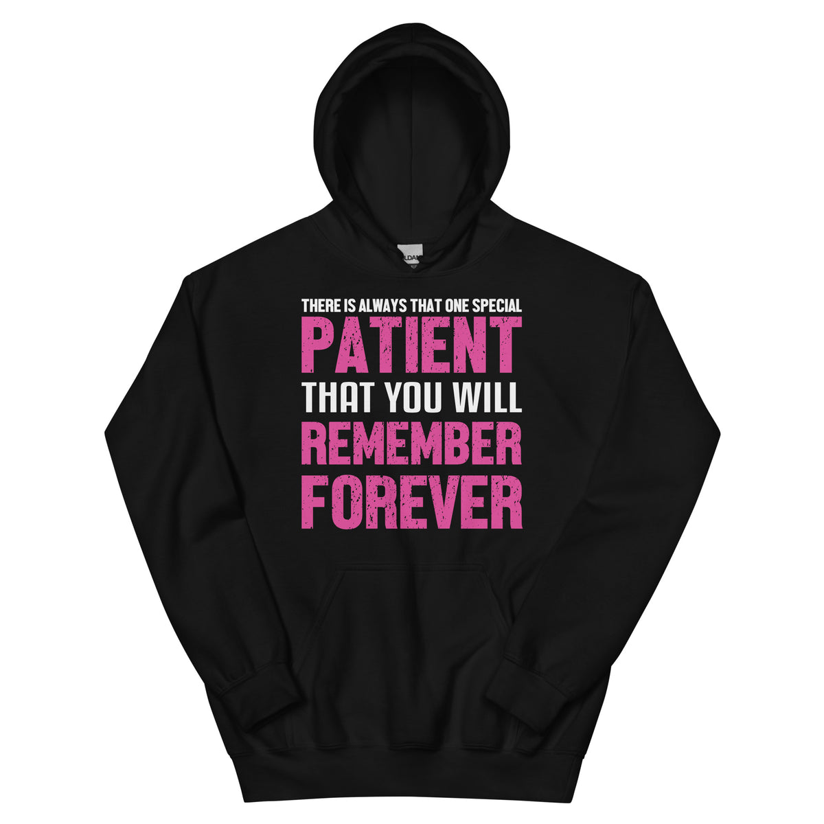 That One Special Patient You Will Remember Forever Nurse Unisex Hoodie