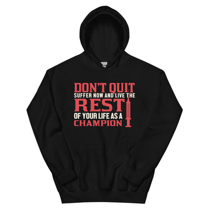 Don't Quit, Live the Rest of Your Life as a Champion Nurse Unisex Hoodie