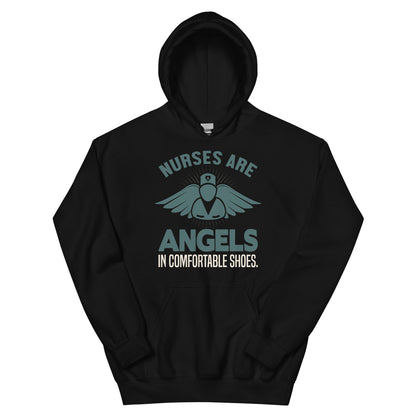 Nurses Are Angels in Comfortable Shoes Unisex Hoodie