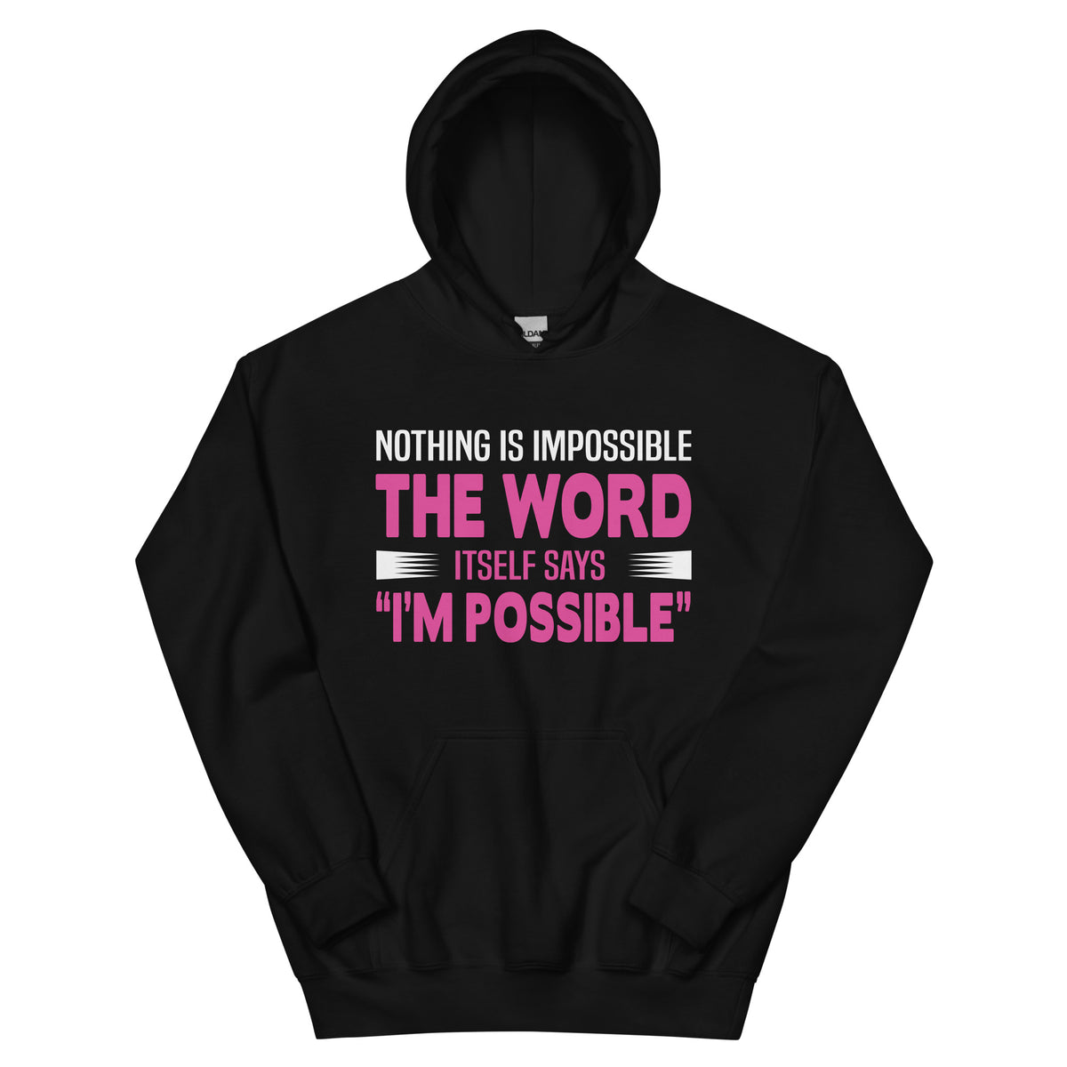Nothing Is Impossible, the Word Itself Says I'm Possible Nurse Unisex Hoodie