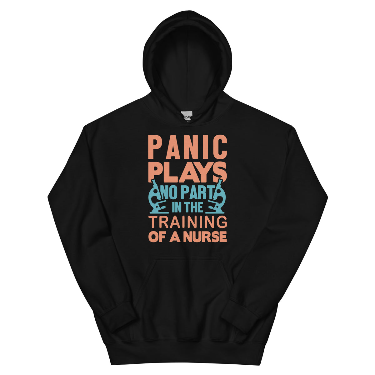 Panic Plays No Part in the Training of a Nurse Unisex Hoodie