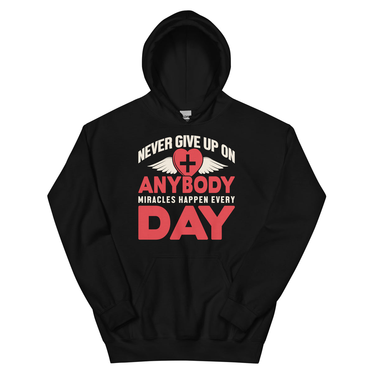 Never Give Up on Anybody, Miracles Happen Every Day Nurse Unisex Hoodie