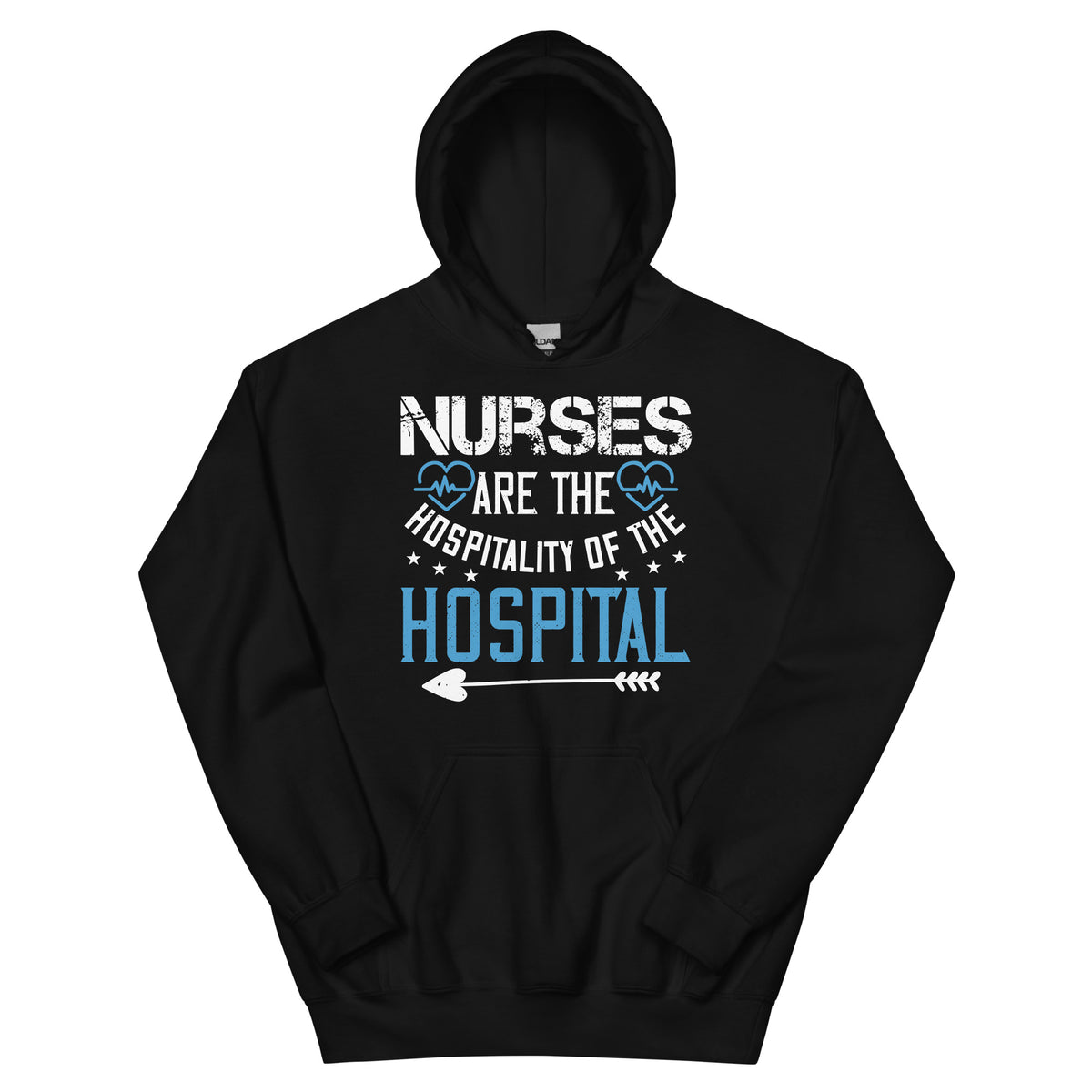 Nurses Are the Hospitality of the Hospital Unisex Hoodie