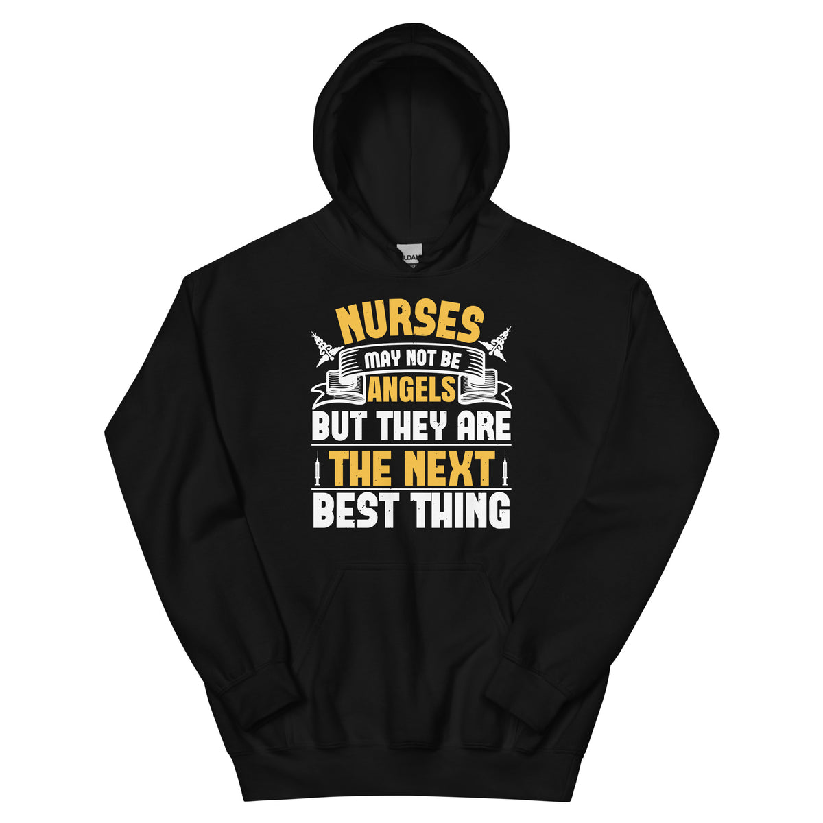 Nurses May Not Be Angels but They Are the Next Best Thing Unisex Hoodie