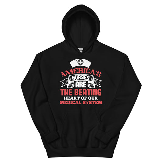 America's Nurses Are the Beating Heart of Our Medical System Unisex Hoodie