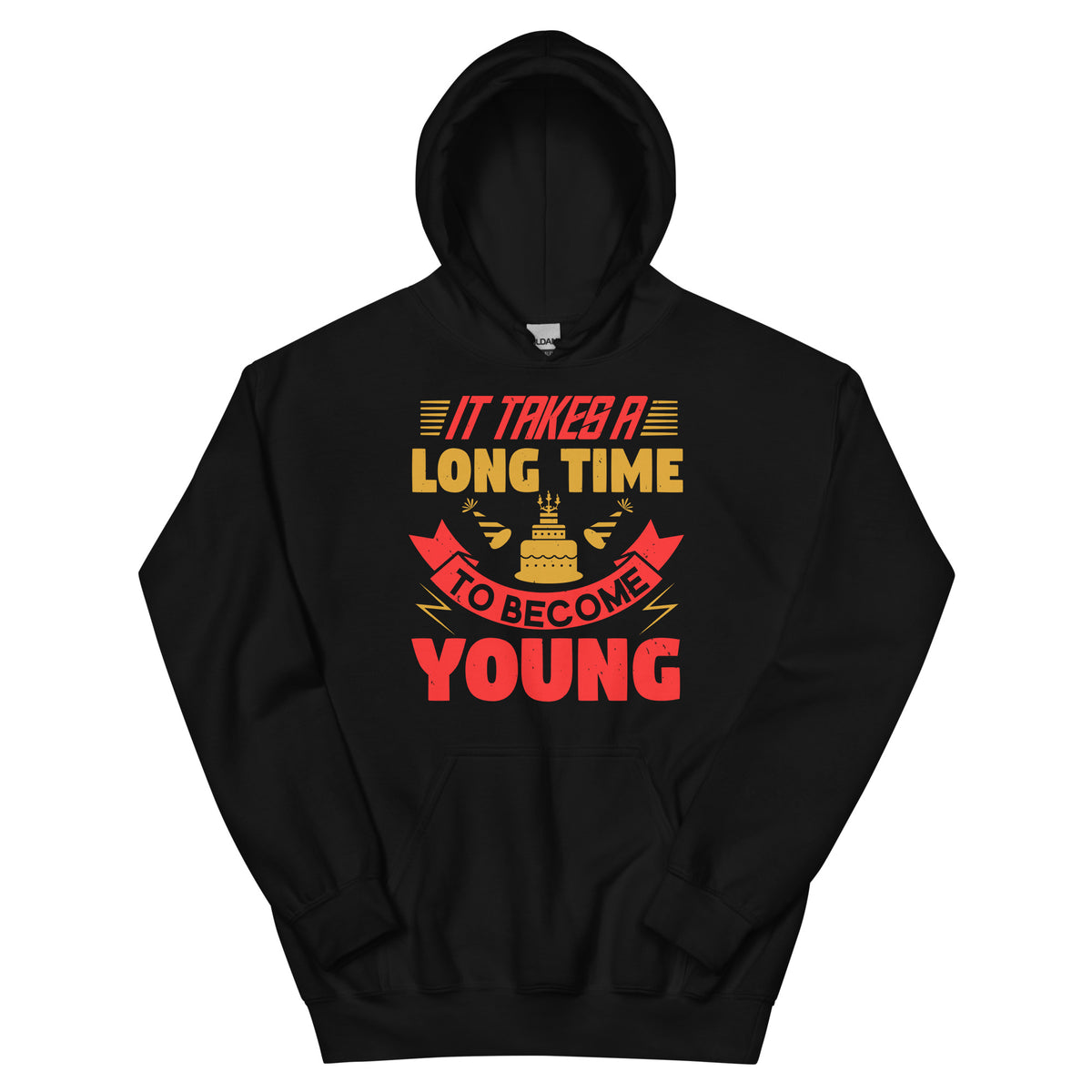 It Takes a Long Time to Become Young Unisex Hoodie