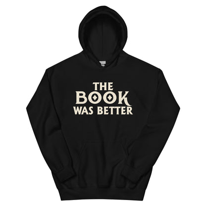 The Book Was Better Unisex Hoodie