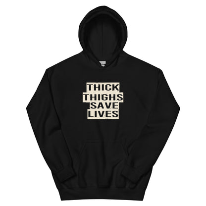 Thick Thighs Save Lives Unisex Hoodie
