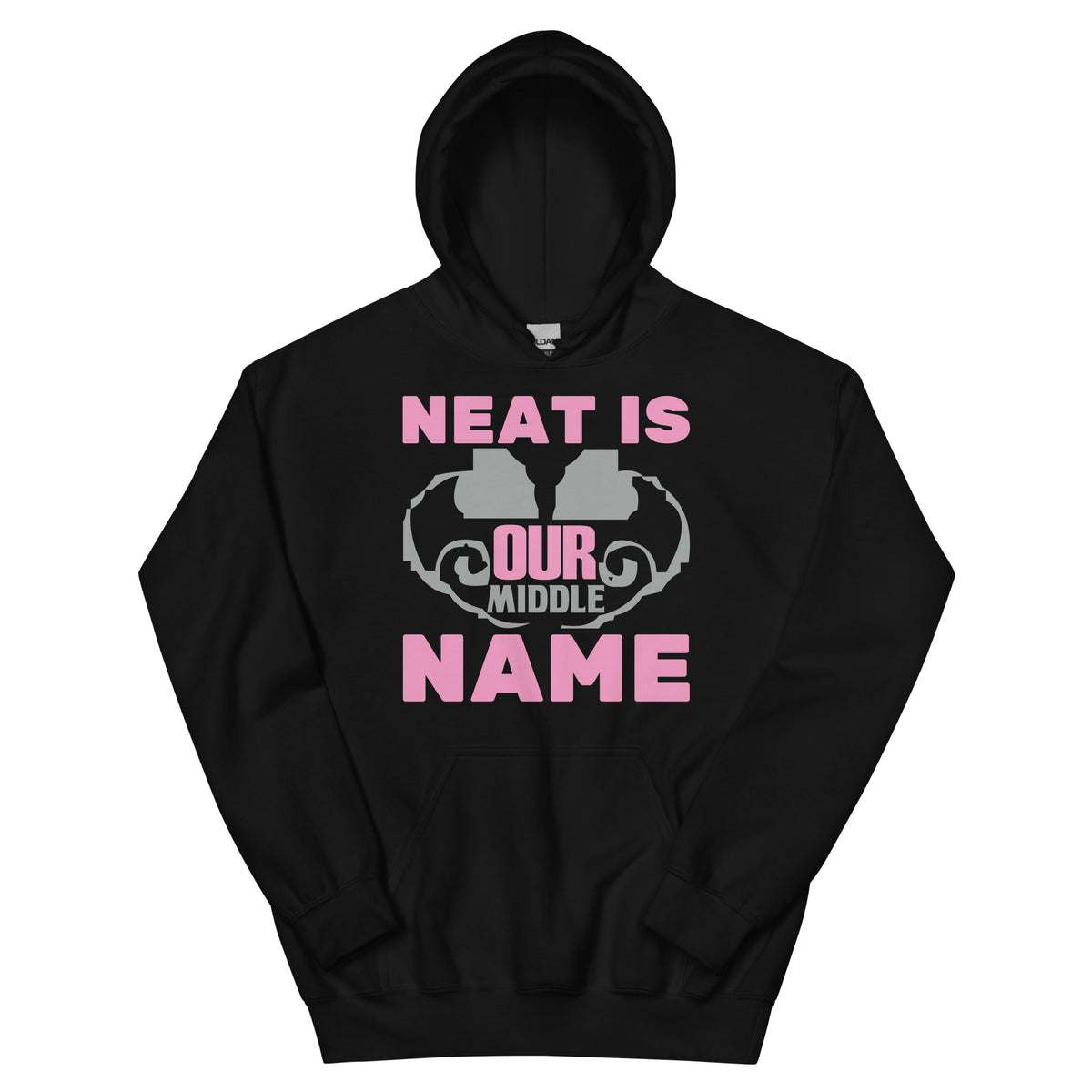 Neat Is Our Middle Name Unisex Hoodie