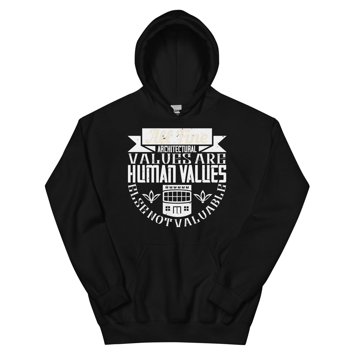 All Fine Architectural Values Are Human Values Unisex Hoodie