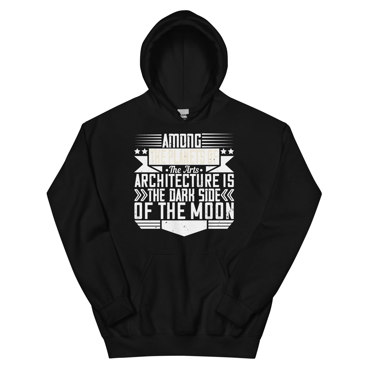 Among the Planets of the Arts, Architecture Is the Dark Side of the Moon Unisex Hoodie