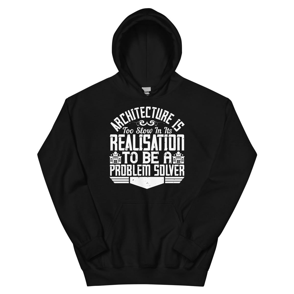 Architecture Is Too Slow in Its Realisation to Be a Problem Solver Unisex Hoodie