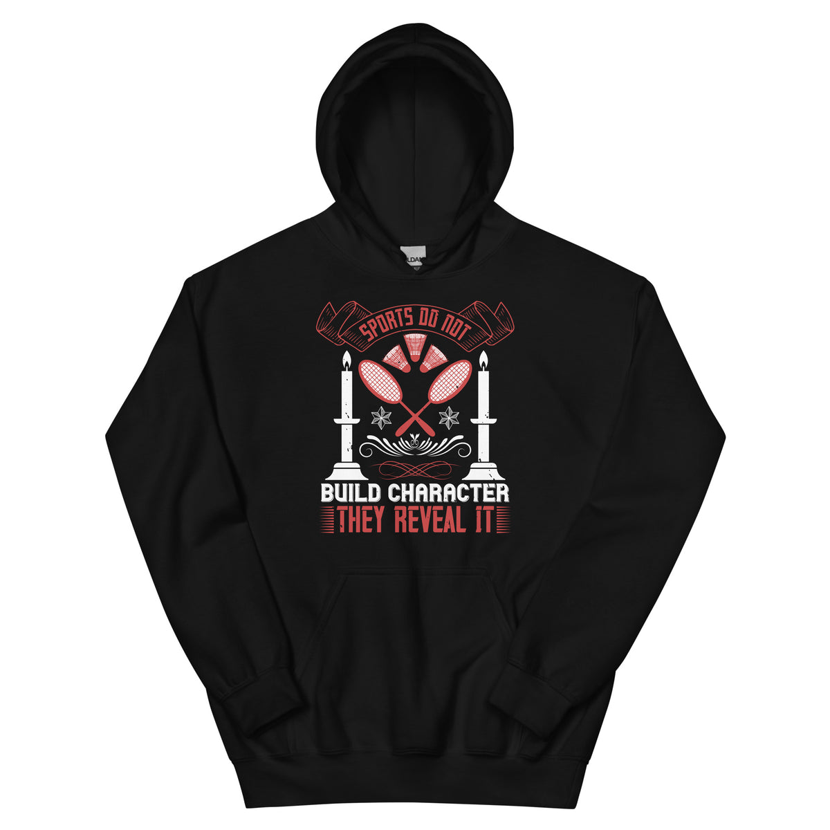 Sports Do Not Build Character. They Reveal It Unisex Hoodie