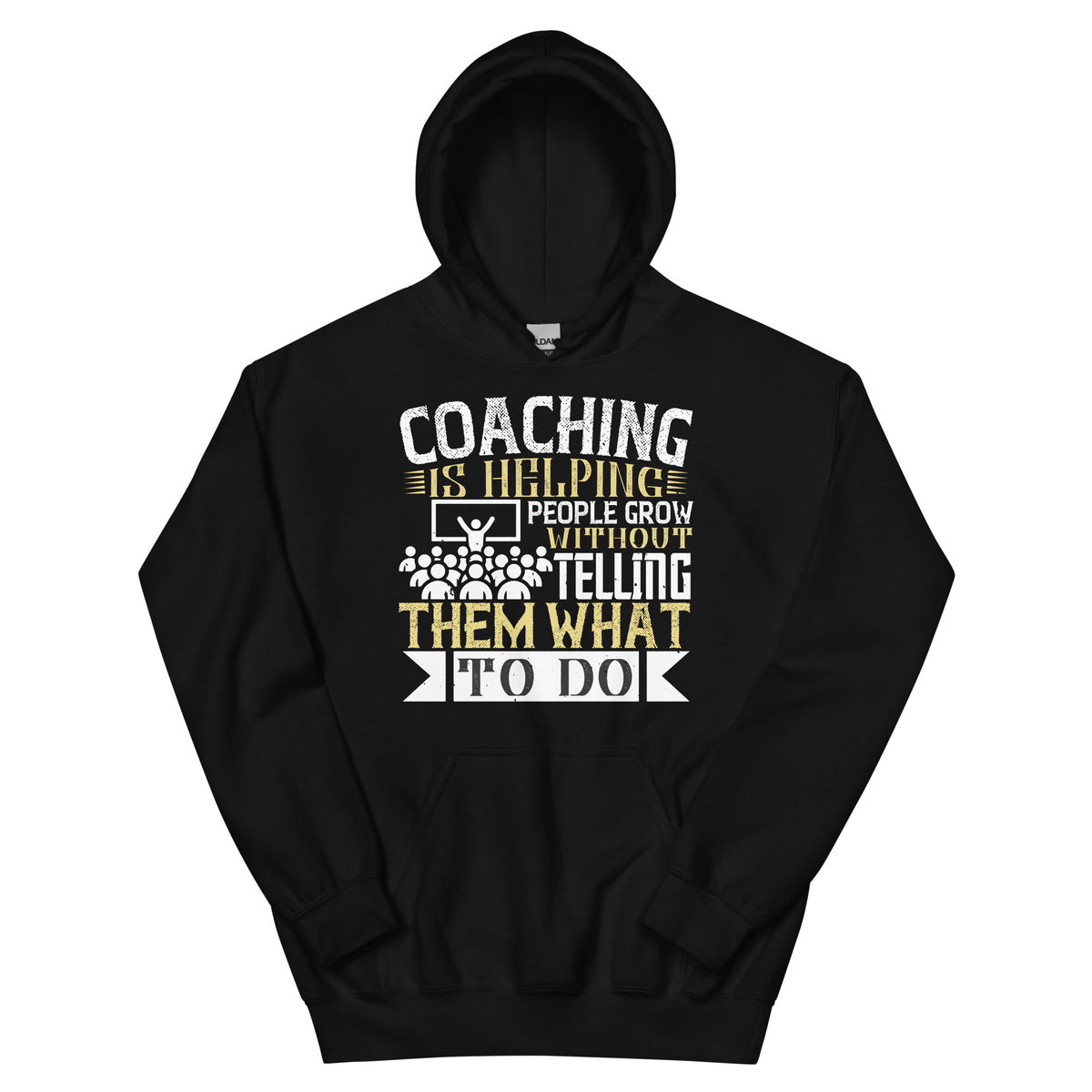 Coaching Is Helping People Grow Without Telling Them What to Do Unisex Hoodie