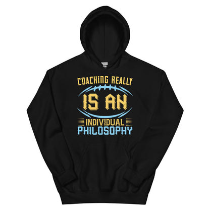 Coaching Really Is an Individual Philosophy Unisex Hoodie